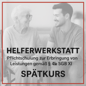 56.  Helferwerkstatt §45a SGB XI (Spätkurs)